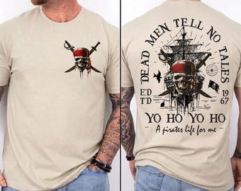 Two-sided Pirates of the Caribbean Shirt, Dead men tell no tales Yo ho Yo ho A Pirates life for me shirt, Disney Pirates Vintage Retro Shirt