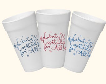 4th of July Foam Cups | Liberty and Cocktails for All Party Cups | Patriotic Entertaining Cups | Americana Drinkware | Disposable Party Cups