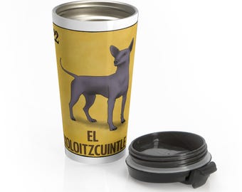 Lotería Mexican Bingo Style El Xoloitzcuintle Travel Mug |  Dog Stainless Steel Tumbler