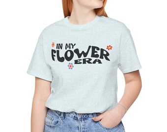 Gardening shirt, Flower shirt, gardener shirt, plant lover, gardener gift, gardener era shirt, era gift, plant era shirt, flower era shirt