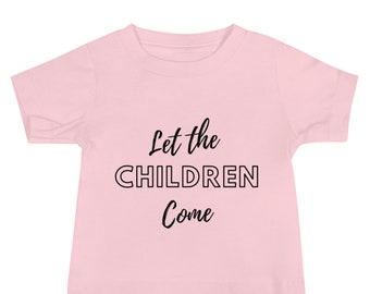 Baby Let the Children Come Tee