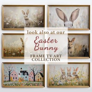 May include: Five framed paintings featuring bunnies in a field of flowers. The paintings are in gold frames and have a white background. The text "look also at our Easter Bunny FRAME TV ART COLLECTION" is in the center of the image.