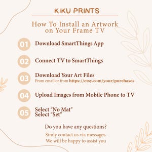 May include: A step-by-step guide on how to install artwork on a Samsung Frame TV using the SmartThings app. The guide includes instructions on downloading the app, connecting the TV to the app, downloading art files, uploading images from a mobile phone to the TV, and selecting "No Mat" and "Set" options.