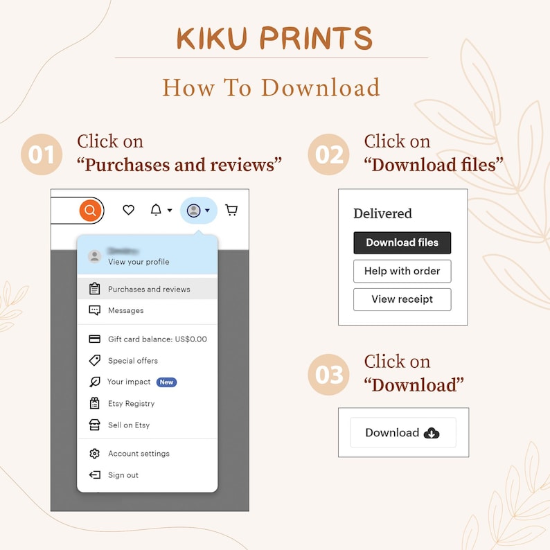May include: A screenshot of a computer screen showing how to download digital files from Etsy. The screen shows a menu with options like "Purchases and reviews", "Messages", "Gift card balance", "Special offers", "Your impact", "Etsy Registry", "Sell on Etsy", "Account settings", and "Sign out". The screen also shows a button that says "Download files".