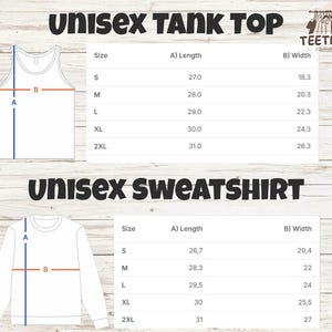 May include: Image features a white unisex tank top and a white unisex sweatshirt. Size charts are included, detailing length and width measurements in inches for each size, from S to 2XL. The text "UNISEX TANK TOP" and "UNISEX SWEATSHIRT" are displayed.