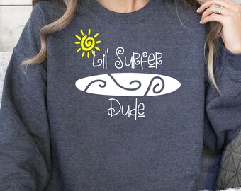 Lil Surfer Dude Sweater, Cozy Lil Surfer Dude Sweater, Surf’s Up Lil Surfer Dude Sweater, Beach Vibes Surfer Dude Sweater