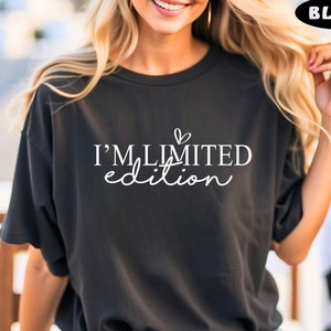 I&#39;m Limited Edition Shirt, Limited Edition Graphic Tee, Retro Birthday Shirts Men Women, I&#39;m Limited Edition Shirt, Birthday Gift For Her
