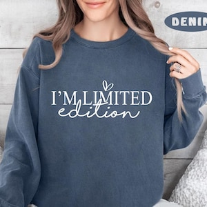 I&#39;m Limited Edition Sweatshirt, Limited Edition Graphic Sweater, Retro Birthday Sweatshirts Men Women, I&#39;m Limited Edition Crewneck