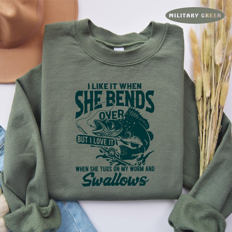 Fishing Sweatshirt, She Bends Over, I Love It When, Funny Fishing Sweater, Fishermen Gift, Fishing Gift, When She Bends Over, Fishing Sweat image 2