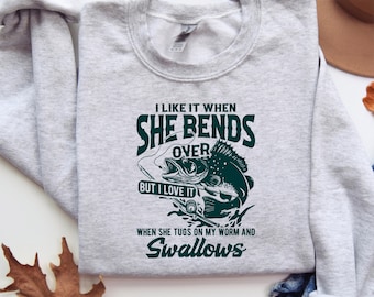 Sudadera de pesca, ella se inclina, me encanta cuando, suéter de pesca divertido, regalo de pescadores, regalo de pesca, cuando ella se inclina, sudadera de pesca