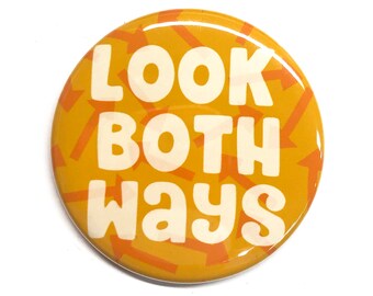 Look Both Ways Magnet, Pin Back Button, or Mirror - Crossing The Street, Important Life Advice, Different Points of View, Funny Saying