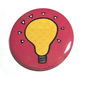 Lightbulb Pin Back Button, Fridge Magnet, or Pocket Mirror - Think - Bright Idea