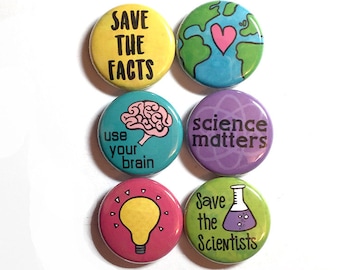 Science Pin Back Buttons or Fridge Magnets - Climate Change, March for Science or Earth Day - Political Protest - Scientist or Science Gift