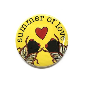 Cicada Summer of Love Pin Back Button, Fridge Magnet, or Pocket Mirror