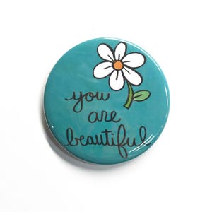 You Are Beautiful Magnet, Pin, or Pocket Mirror - Positive affirmation - Inspirational Beauty Saying