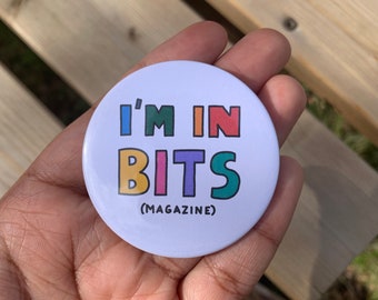 I'm in BITS (Magazine) button badge. Button, badge, large badge, waterproof badge, handmade badge, funny badge