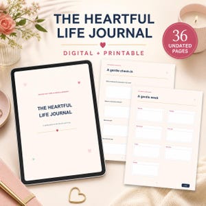 May include: A digital and printable journal titled The Heartful Life Journal with 36 undated pages. The display shows a tablet screen and two printed pages featuring sections for a gentle check-in and a gentle week with blank writing boxes.