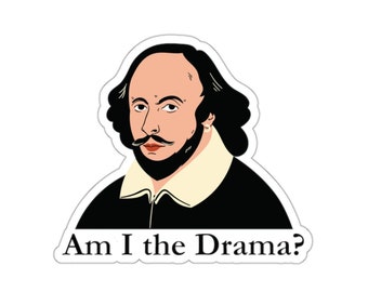 Shakespeare Am I the Drama? Sticker