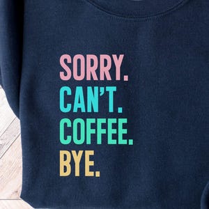 Lo siento, no puedo tomar café, adiós PNG, cita divertida para amantes del café, sublimación, descarga digital