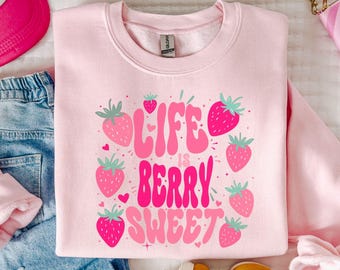 Strawberry Life is Berry Sweet PNG, Sublimation Digital Download