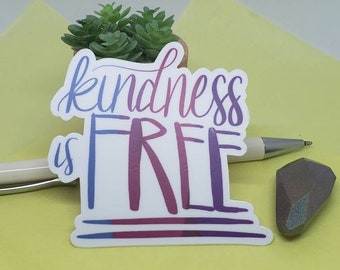 Kindness is Free sticker, Kindness quote sticker