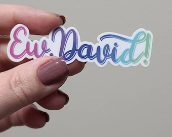 Ew David sticker, Schitt's Creek hand illustrated sticker
