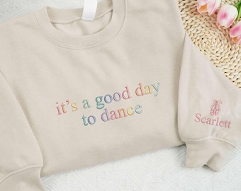 Embroidered Custom It's A Good Day To Dance Sweatshirt, Dance Gifts For Girls, Ballerina Sweatshirt, Dance Teacher Gift, Name Ballet Shirt