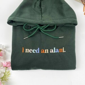 Embroidered I Need An Alani Sweatshirt, I Need An Alani Shirt, Alani Nu Inspired Shirt, Caffeine Shirt, Gift For Alani Lover image 1
