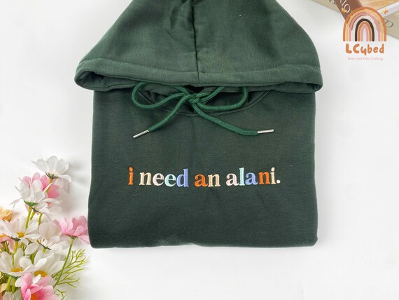 Embroidered I Need An Alani Sweatshirt, I Need An Alani Shirt, Alani Nu Inspired Shirt, Caffeine Shirt, Gift For Alani Lover