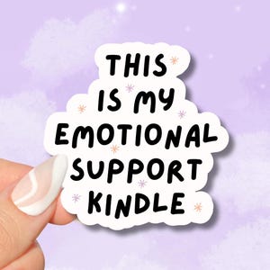 Emotional Support Kindle Book Sticker, Bookish Stickers Merch, Book Lovers Gift, Kindle Sticker, Smut Reader, Reading Lover Gift E-Reader