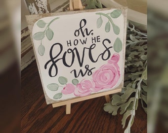 Oh How He Loves Us Hand Painted Tile With Easel