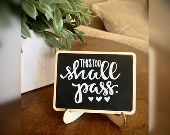 This Too Shall Pass mini chalkboard with easel