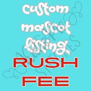 RUSH FEE for Custom Mascot Listing - Add on - 48 hour turnaround