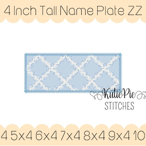 May include: A light blue name plate with a diamond pattern and a scalloped border. The text "4 Inch Tall Name Plate ZZ" is at the top. The name plate is 4 inches tall.