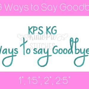KG Ways to Say Goodbye Kutie Pie Stiches Satin Stitch Machine Embroidery Font KPS Curly Font