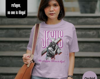 Jesus Was A Refugee Tee: Immigrant Rights Comfort Colors Shirt