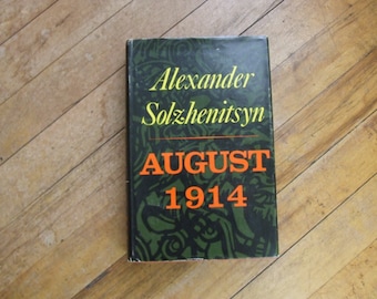 August 1914 Alexander Solzhenitsyn  Published by Farrar, Straus and Giroux, 1972