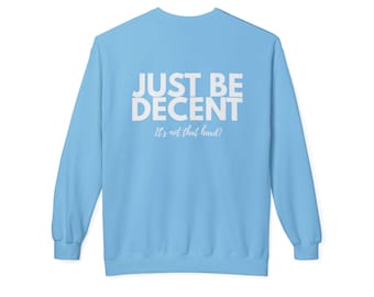 Just Be Decent Crewneck Sweatshirt