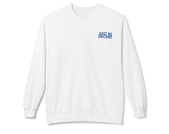 Just Be Decent Crewneck Sweatshirt