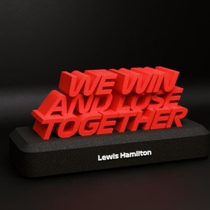 F1 Quote Gift for Him - Lewis Hamilton - We win and lose together | 3D Printed Racing Fan Gift