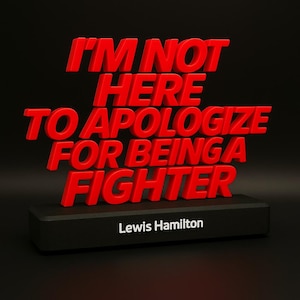 3D Decorative F1 Quote Gift - Lewis Hamilton - I’m not here to apologize for being a fighter