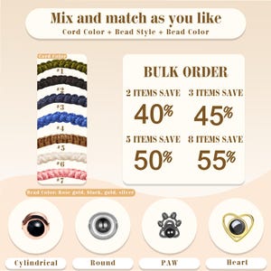 May include: A chart showing bulk order discounts for a variety of cord colors, bead styles, and bead colors. The bead styles include cylindrical, round, paw, and heart. The bead colors include rose gold, black, gold, and silver. The chart shows discounts of 40%, 45%, 50%, and 55% for orders of 2, 3, 5, and 8 items, respectively.