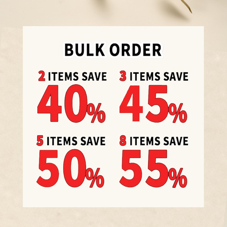 May include: A white sign with black text that reads "BULK ORDER".  There are four red boxes with white text and red numbers. The boxes show the discount for buying 2, 3, 5, and 8 items. The discounts are 40%, 45%, 50%, and 55% respectively.
