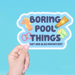 Boring Pool Things Sticker, Bluey Stickers, Laptop Stickers, Water Bottle Stickers, Kid stickers, sticker vinyl , bluey stickers waterproof