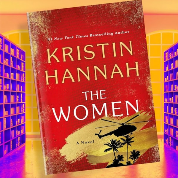 The Women | A Novel By Kristin Hannah