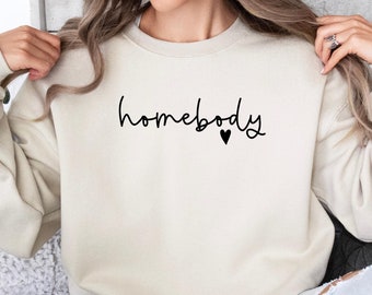 Homebody Sweatshirt: Cozy Graphic Shirt