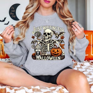 Just Waiting for Halloween Sweatshirt, Halloween Tee, Funny Halloween Shirt, Skeleton Halloween, Skeleton Dancing Shirt, Tis The Season Tee
