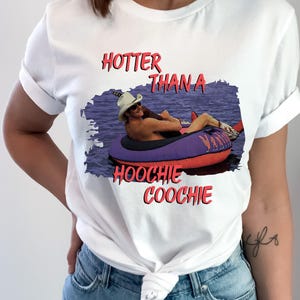 Hotter than a Hoochie Coochie Alan Jackson, Meme Summer Vacation Tshirt, Music Lover Tshirt, 90s Country Music, Trendy Summer