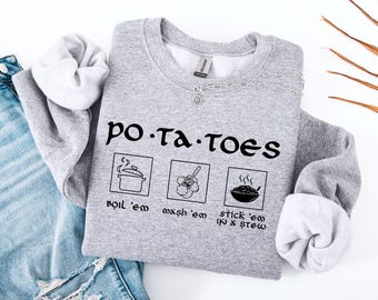 Potatoes Boil Em Mash Em Stick Em in a Stew Shirt, Movie Hoodie, Trendy T-Shirt, Unisex Shirt, Gift for Her Him, Funny Movies Sweatshirt