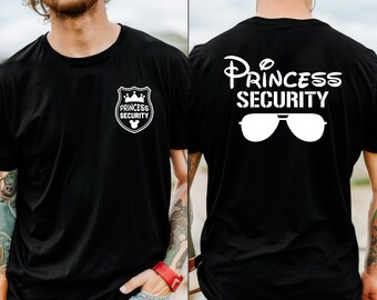 Princess Security Dad Shirt, Disneyland Family Trip Tee